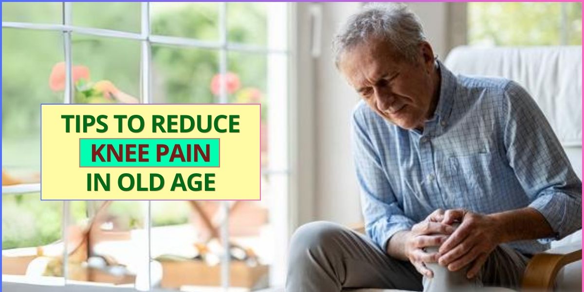Tips to Reduce Knee Pain in Old Age DR. MURTAZA ADEEB